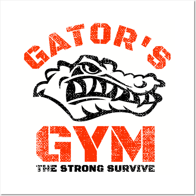 GATORS GYM THE STRONG SURVIVE Wall Art by MuscleTeez